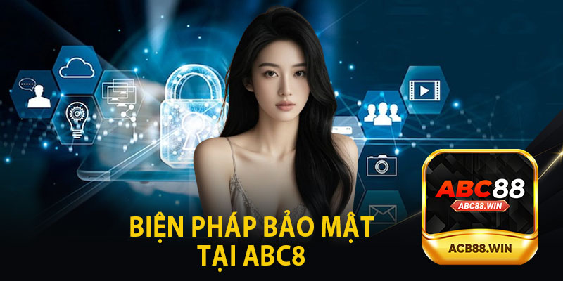 Biện Pháp Bảo Mật Tại ABC8