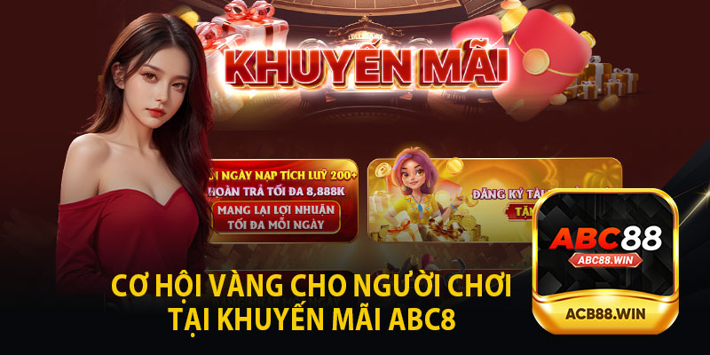 Cơ Hội Vàng Khi Tham Gia Khuyến Mãi ABC8