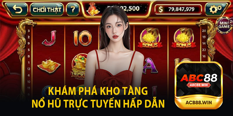 Khám Phá Kho Tàng Nổ Hũ Trực Tuyến Hấp Dẫn