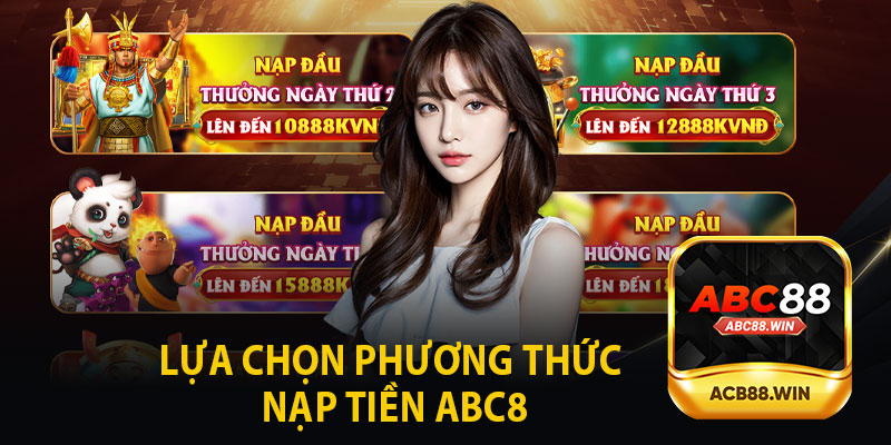 Lựa Chọn Phương Thức Nạp Tiền ABC8