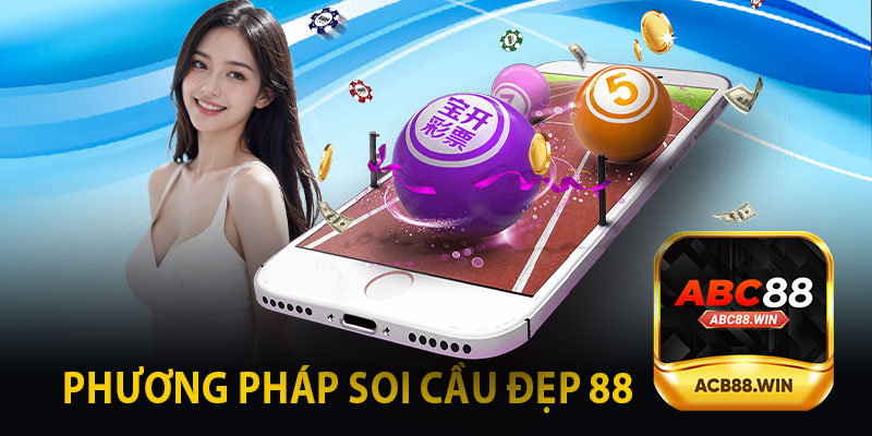 Phương Pháp Soi Cầu Đẹp 88