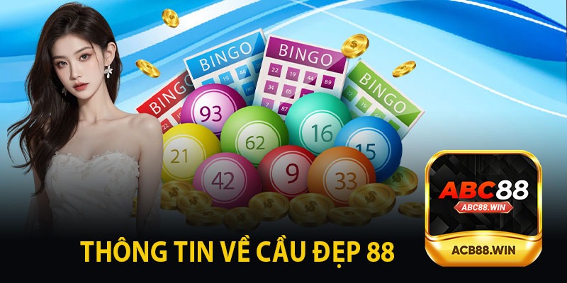 Thông Tin Về Cầu Đẹp 88