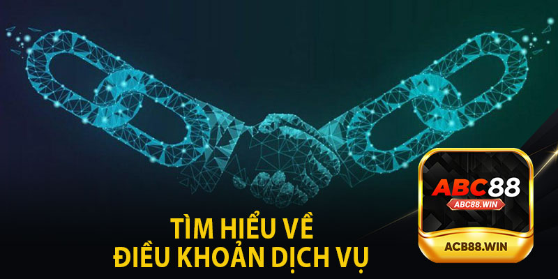 Tìm Hiểu Về Điều Khoản Dịch Vụ 